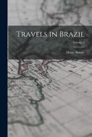 Travels in Brazil; Volume 2