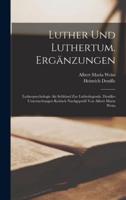 Luther Und Luthertum. Ergänzungen
