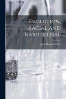 Evolution, Racial and Habitudinal