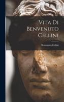 Vita Di Benvenuto Cellini