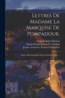 Lettres De Madame La Marquise De Pompadour,