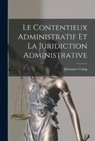 Le Contentieux Administratif Et La Juridiction Administrative