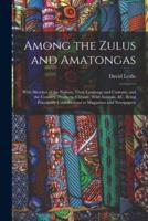 Among the Zulus and Amatongas