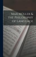 Max Müller & The Philosophy of Language