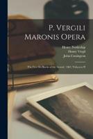 P. Vergili Maronis Opera