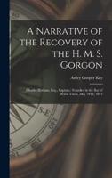 A Narrative of the Recovery of the H. M. S. Gorgon
