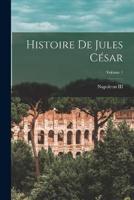 Histoire De Jules César; Volume 1