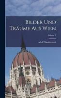 Bilder Und Träume Aus Wien; Volume 1