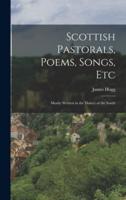 Scottish Pastorals, Poems, Songs, Etc