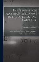 The Elements of Algebra Preliminary to the Differential Calculus