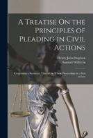 A Treatise On the Principles of Pleading in Civil Actions