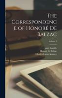 The Correspondence of Honoré De Balzac; Volume 1