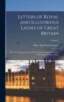 Letters of Royal and Illustrious Ladies of Great Britain