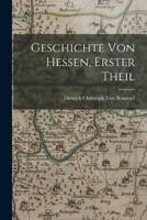 Geschichte Von Hessen, Erster Theil