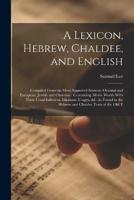 A Lexicon, Hebrew, Chaldee, and English