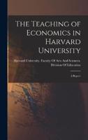 The Teaching of Economics in Harvard University