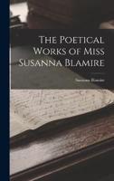 The Poetical Works of Miss Susanna Blamire