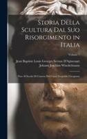 Storia Della Scultura Dal Suo Risorgimento in Italia
