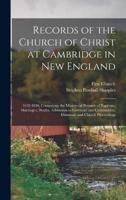 Records of the Church of Christ at Cambridge in New England