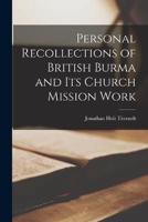 Personal Recollections of British Burma and Its Church Mission Work