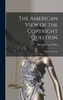 The American View of the Copyright Question