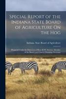 Special Report of the Indiana State Board of Agriculture On the Hog