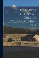 The Union Colony at Greely, Colorado 1869-1871