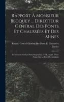 Rapport À Monsieur Becquey ... Directeur Général Des Ponts Et Chaussées Et Des Mines