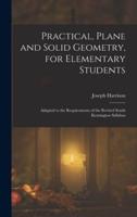 Practical, Plane and Solid Geometry, for Elementary Students