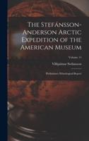 The Stefánsson-Anderson Arctic Expedition of the American Museum