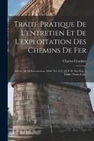 Traité Pratique De L'entretien Et De L'exploitation Des Chemins De Fer