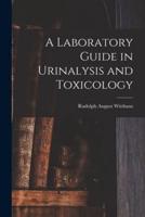 A Laboratory Guide in Urinalysis and Toxicology