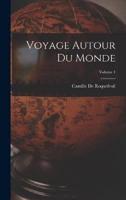 Voyage Autour Du Monde; Volume 1