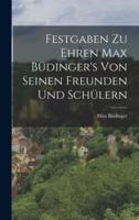 Festgaben Zu Ehren Max Büdinger's Von Seinen Freunden Und Schülern