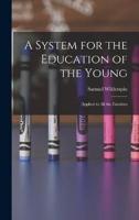 A System for the Education of the Young