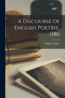 A Discourse of English Poetrie, 1586