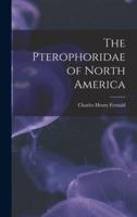 The Pterophoridae of North America