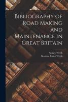 Bibliography of Road Making and Maintenance in Great Britain