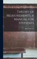 Theory of Measurements, a Manual for Students