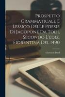 Prospetto Grammaticale E Lessico Delle Poesie Di Jacopone Da Todi, Secondo L'ediz. Fiorentina Del 1490