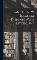 Can the New Idealism Dispense With Mysticism?