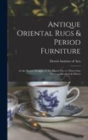 Antique Oriental Rugs & Period Furniture
