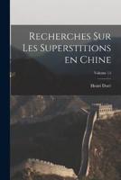 Recherches Sur Les Superstitions En Chine; Volume 15