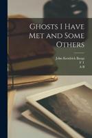 Ghosts I Have Met and Some Others