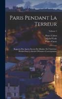 Paris Pendant La Terreur; Rapports Des Agents Secrets Du Ministre De L'intérieur, Publiés Pour La Société D'histoire Contemporaine; Volume 1