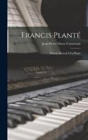 Francis Planté; Portrait Musical À La Plume