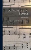 La Fauvette Du Temple; Opéra-Comique En 3 Actes. Paroles De Paul Burani Et Eugène Humbert. Partition Piano Et Chant Réduite Par L'auteur