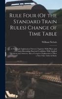 Rule Four (Of the Standard Train Rules) Change of Time Table