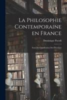 La Philosophie Contemporaine En France; Essai De Classification Des Doctrines