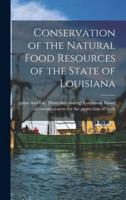 Conservation of the Natural Food Resources of the State of Louisiana